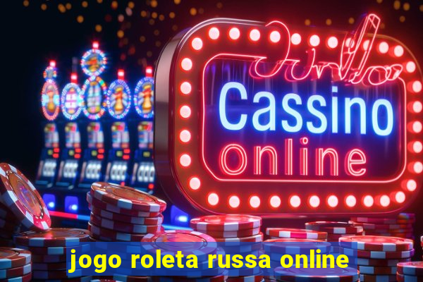 jogo roleta russa online